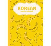 Korean Writing Practice Notebook: Hangeul Workbook for Korean Writing Practice | Wongoji Paper Design | 120 Pages (8.5x11) Hangul Manuscript | White Paper | Grid | Banana
