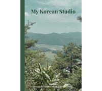 Koreanisch Alphabet: Hangul schreiben und lesen lernen | My Korean Studio: Der einfache Weg zur koreanischen Schrift - Ein Schritt-für-Schritt Arbeitsbuch für Anfänger inkl. Audio-Guide