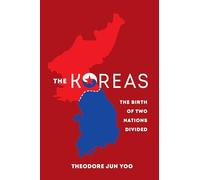 Koreas: The Birth of Two Nations Divided