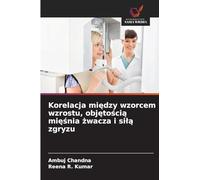 Korelacja mi¿dzy wzorcem wzrostu, obj¿to¿ci¿ mi¿¿nia ¿wacza i si¿¿ zgryzu
