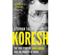 Koresh: The True Story of David Koresh and the Tragedy at Waco