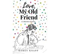 Korey Knapp Love, My Old Friend (Copertina rigida)