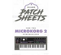 Korg MicroKORG 2 Blank Patch Sheets Notebook: Become a more organized songwriter with this Blank Patch Sheet notebook so you can spend more time creating and less time forgetting.
