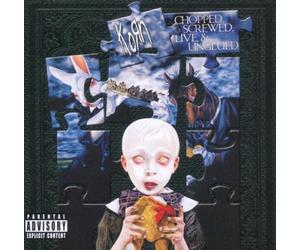Korn - Chopped,Screwed,Live & Unglued