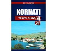 Kornati Travel Guide 2026: Explore Croatia’s Pristine Archipelago, Hidden Gems and Local Experiences for an Unforgettable Adventure