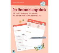 Kornelia Schlaa Der Beobachtungsblock für Kita-Kinder von 3-6 Jahren: (Workbook)