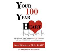 , Kornfeld M. D. Your 100-Year Heart (Tascabile)