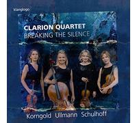 Korngold/ Clarion Quartet - Breaking The Silence