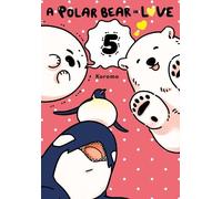 Koromo A Polar Bear in Love, Vol. 5 (Tascabile) POLAR BEAR IN LOVE GN