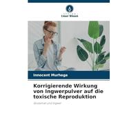 Korrigierende Wirkung von Ingwerpulver auf die toxische Reproduktion: Glutamat und Ingwer