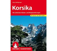 KORSIKA / CORSE (ALLEMAND): Die schönsten Küsten- und Bergwanderungen. 87 Touren mit GPS-Tracks