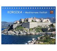 Korsika - Mediterrane Vielfalt (Tischkalender 2026 DIN A5 quer), CALVENDO Monatskalender: Korsikas abwechslungsreiche Seiten wie die großartige ... der Mittelmeerinsel werden hier dargestellt.
