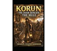 Korun: The Door Beneath the Mule
