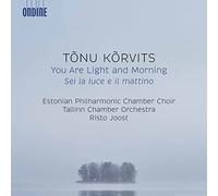 Korvits/ Tallinn Chamber Orchestra/ Joost - You Are Light & Morning