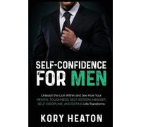 Kory Heaton Self-Confidence for Men (Tascabile) Confidence and Dating for Men