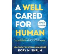 Kory M Shrum A Well Cared For Human (Tascabile)
