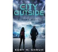 Kory M Shrum The City Outside (Tascabile) 2603 Novel
