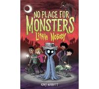 Kory Merritt No Place for Monsters: Little Nobody (Copertina rigida)