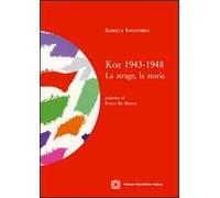 Kos 1943-1948. La strage, la storia