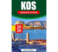 KOS GUIDE DE VOYAGE 2026: Une île baignée de soleil, riche en ruines anciennes, eaux cristallines et villages charmants.