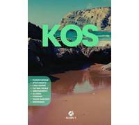 KOS: Pianificazione. Alloggi consigliati. Percorsi da fare. Escursioni fuori porta. Cucina locale. Consigli e risorse utili per la tua vacanza greca