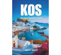 KOS REISEFÜHRER 2026: Ein übersichtlicher Leitfaden zu den ägäischen Traditionen Griechenlands