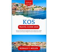 Kos Travel Guide 2025: Discover the Historical Landmarks, Scenic Adventures, Coastal Retreats, and Culinary Delights of Greece's Dodecanese Jewel.