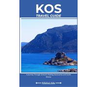 KOS TRAVEL GUIDE: A Journey Through Greece’s Healing Sanctuaries and Sunlit Shores