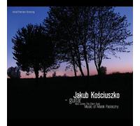 Kosciuszko, Jakub - Here Comes The Silent Dusk. Music Of Marek Pasiecz