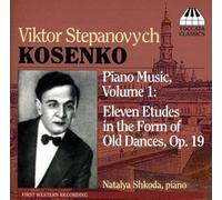 Kosenko, V.S. - Musica Per Pianoforte, Vol.1 - Eleven Etudes In The Form Of Old Dances Op.19