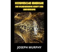 Kosmische Energie. Die wundersame Kraft des Universums - 2023 - S
