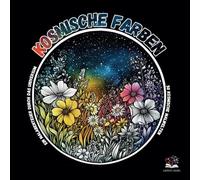 Kosmische Farben: Ausmalbuch für kreative Erwachsene und Jugendliche mit 50 kosmischen Malwelten für Stressabbau und Achtsamkeit