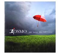 Kosmo - NIC MNIE NIE ZATRZYMA