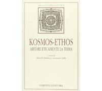 Kosmos-Ethos. Abitare eticamente la terra