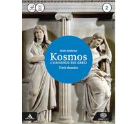 Kosmos l'universo dei greci. Per i Licei e gli Ist. magistrali. Con e-book. Con espansione online. Età classica (Vol. 2)