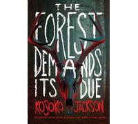 Kosoko Jackson The Forest Demands Its Due (Tascabile)