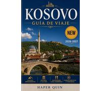KOSOVO Guía de viaje 2026-2027