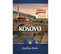 KOSOVO Guide de voyage 2026
