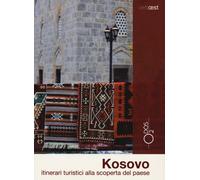 Kosovo. Itinerari turistici alla scoperta del paese - 2021 - Odós