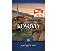 Kosovo Reiseführer 2026