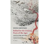 Kostas Karyotakis Ballad for the Unsung Poets of the Ages (Tascabile)