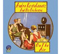 Kostelanetz, Andre - On The Air