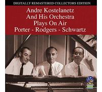 Kostelanetz, Andre - Plays On Air Porter Rodgers & Schwartz