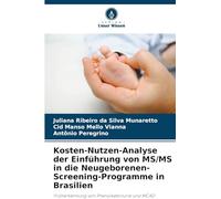 Kosten-Nutzen-Analyse der Einführung von MS/MS in die Neugeborenen-Screening-Programme in Brasilien: Früherkennung von Phenylketonurie und MCAD