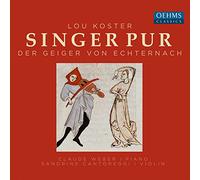 Koster / Singer Pur - Der Geiger Von Echternach