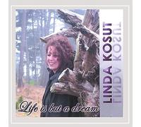 Kosut, Linda - Life Is But A Dream