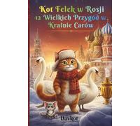 Kot Felek w Rosji: 12 Wielkich Przygód w Krainie Carów