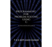 Koti Mani Programming for Problem Solving Using C (Tascabile)