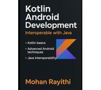 Kotlin: Android Development, Interoperable with Java