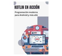 Kotlin en acción: Programación moderna para Android y más allá